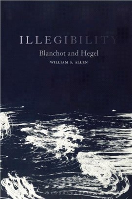 Illegibility：Blanchot and Hegel