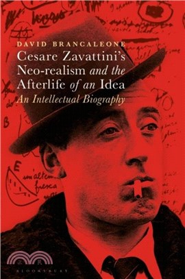 Cesare Zavattini's Neo-realism and the Afterlife of an Idea：An Intellectual Biography
