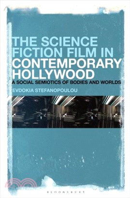 The Science Fiction Film in Contemporary Hollywood：A Social Semiotics of Bodies and Worlds