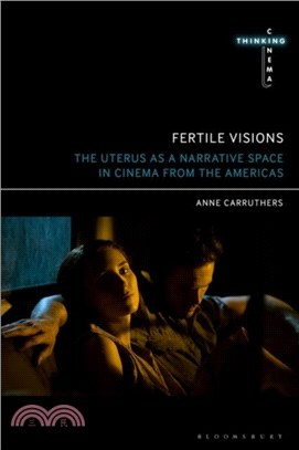 Fertile Visions：The Uterus as a Narrative Space in Cinema from the Americas