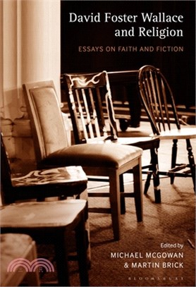 David Foster Wallace and Religion: Essays on Faith and Fiction