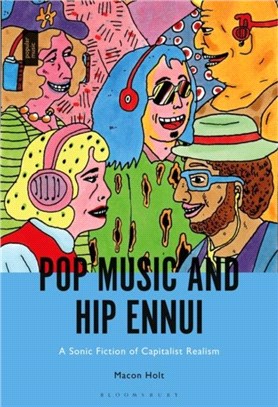 Pop Music and Hip Ennui：A Sonic Fiction of Capitalist Realism