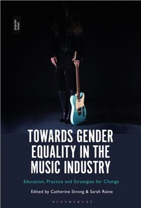 Towards Gender Equality in the Music Industry：Education, Practice and Strategies for Change