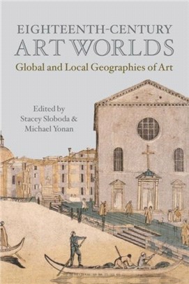 Eighteenth-Century Art Worlds：Global and Local Geographies of Art