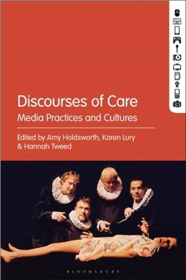 Discourses of Care：Media Practices and Cultures