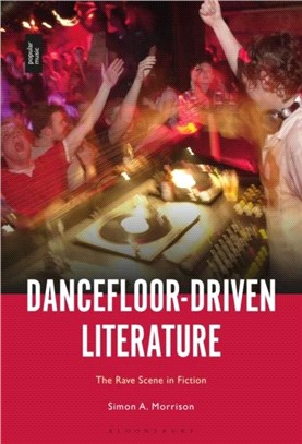 Dancefloor-Driven Literature：The Rave Scene in Fiction