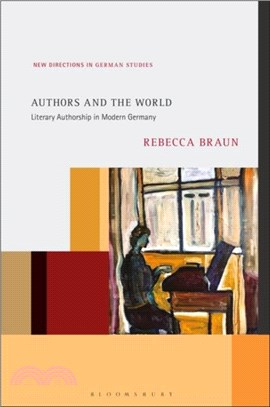 Authors and the World：Literary Authorship in Modern Germany