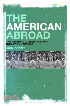 The American Abroad：The Imperial Gaze in Postwar Hollywood Cinema