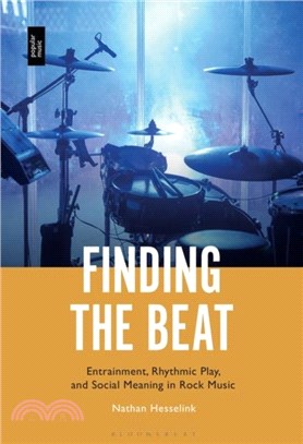 Finding the Beat：Entrainment, Rhythmic Play, and Social Meaning in Rock Music