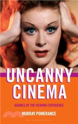 Uncanny Cinema：Agonies of the Viewing Experience