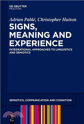 Signs, Meaning and Experience ― Integrational Approaches to Linguistics and Semiotics