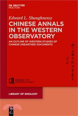 Chinese Annals in the Western Observatory ― An Outline of Western Studies of Chinese Unearthed Documents