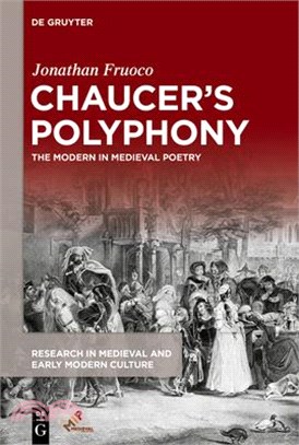 Chaucer's Polyphony: The Modern in Medieval Poetry
