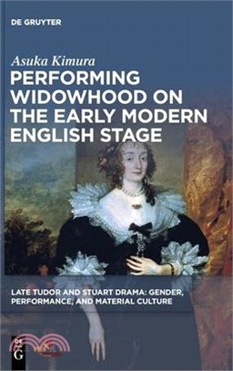 Performing Widowhood on the Early Modern English Stage