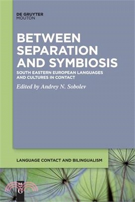 Between Separation and Symbiosis: South Eastern European Languages and Cultures in Contact