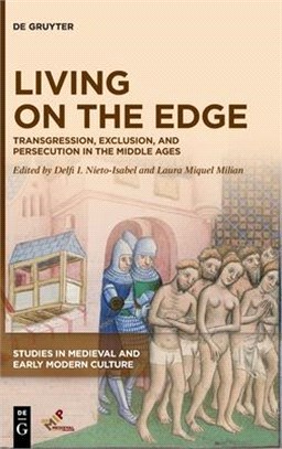 Living on the Edge: Transgression, Exclusion, and Persecution in the Middle Ages