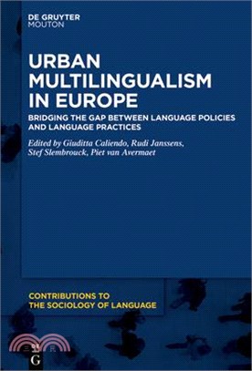 Urban Multilingualism in Europe: Bridging the Gap Between Language Policies and Language Practices