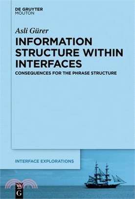 Information Structure Within Interfaces: Consequences for the Phrase Structure