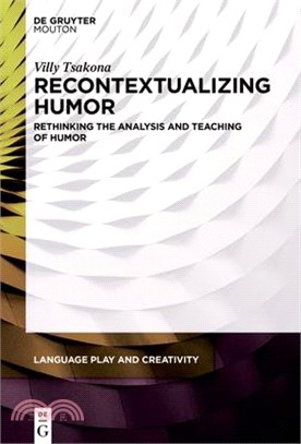 Recontextualizing Humor: Rethinking the Analysis and Teaching of Humor