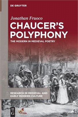 Chaucer's Polyphony: The Modern in Medieval Poetry