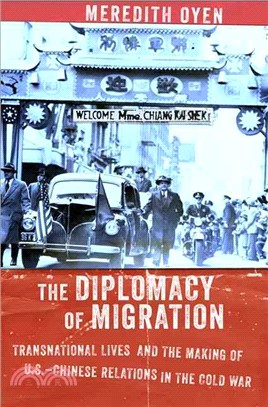 The Diplomacy of Migration ─ Transnational Lives and the Making of U.S.-Chinese Relations in the Cold War