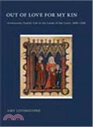 Out of Love for My Kin ― Aristocratic Family Life in the Lands of the Loire, 1000-1200