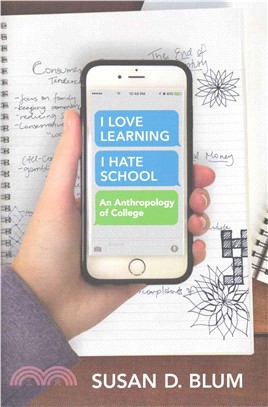I Love Learning; I Hate School ― An Anthropology of College