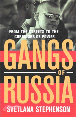 Gangs of Russia ─ From the Streets to the Corridors of Power