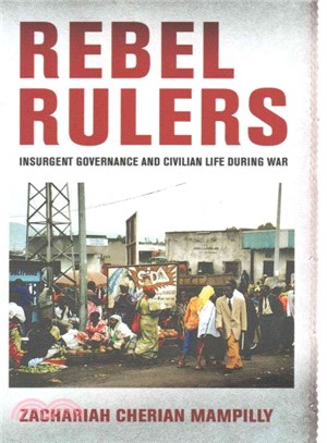 Rebel Rulers ― Insurgent Governance and Civilian Life During War