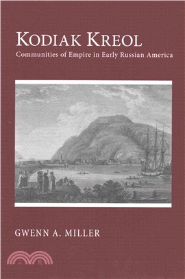 Kodiak Kreol ― Communities of Empire in Early Russian America