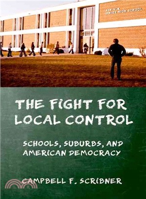 The Fight for Local Control ─ Schools, Suburbs, and American Democracy