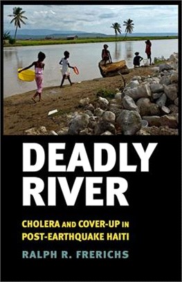 Deadly River ─ Cholera and Cover-Up in Post-Earthquake Haiti