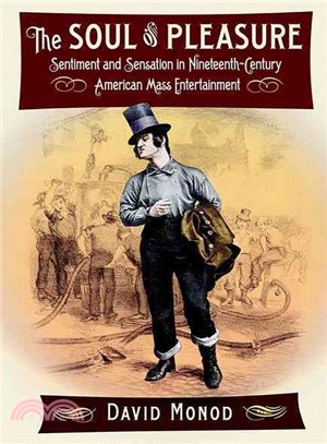 The Soul of Pleasure ─ Sentiment and Sensation in Nineteenth-Century American Mass Entertainment