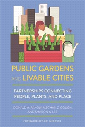 Public Gardens and Livable Cities ― Partnerships Connecting People, Plants, and Place