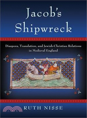 Jacob's Shipwreck ─ Diaspora, Translation, and Jewish-Christian Relations in Medieval England