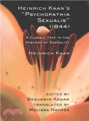 Heinrich Kaan's Psychopathia Sexualis 1844 ─ A Classic Text in the History of Sexuality