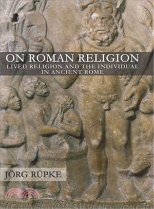 On Roman Religion ─ Lived Religion and the Individual in Ancient Rome