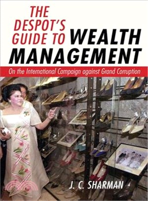 The Despot's Guide to Wealth Management ― On the International Campaign Against Grand Corruption