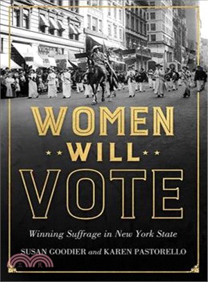 Women Will Vote ― Winning Suffrage in New York State