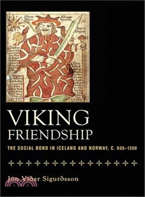 Viking Friendship ─ The Social Bond in Iceland and Norway, C. 900-1300