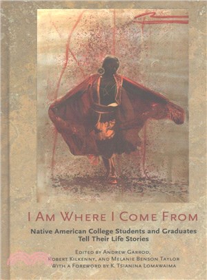 I Am Where I Come from ─ Native American College Students and Graduates Tell Their Life Stories