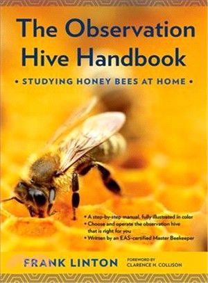 The Observation Hive Handbook ― Studying Honey Bees at Home