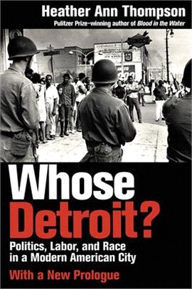 Whose Detroit? ─ Politics, Labor, and Race in a Modern American City