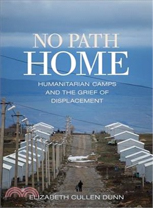 No Path Home ─ Humanitarian Camps and the Grief of Displacement