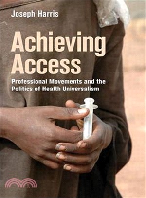 Achieving Access ─ Professional Movements and the Politics of Health Universalism