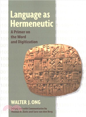 Language As Hermeneutic ─ A Primer on the Word and Digitization