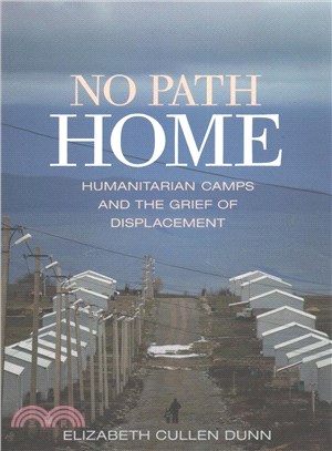 No Path Home ─ Humanitarian Camps and the Grief of Displacement