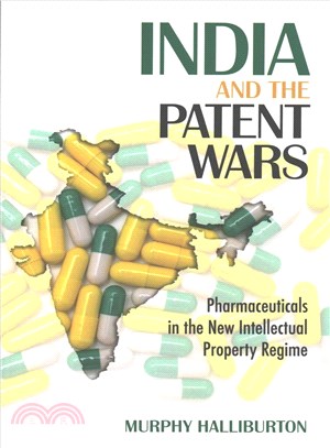 India and the Patent Wars ─ Pharmaceuticals in the New Intellectual Property Regime