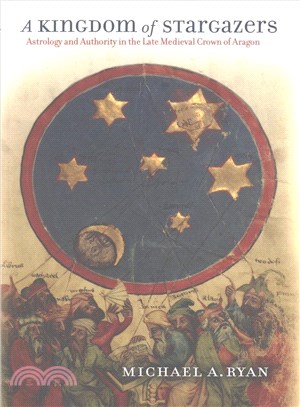 A Kingdom of Stargazers ─ Astrology and Authority in the Late Medieval Crown of Aragon