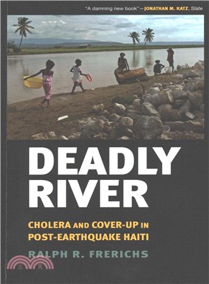 Deadly River ─ Cholera and Cover-Up in Post-Earthquake Haiti